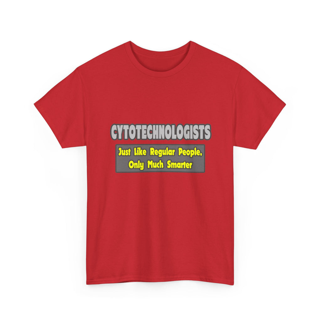 Cytotechnologists .. Smarter - Unisex Heavy Cotton Tee