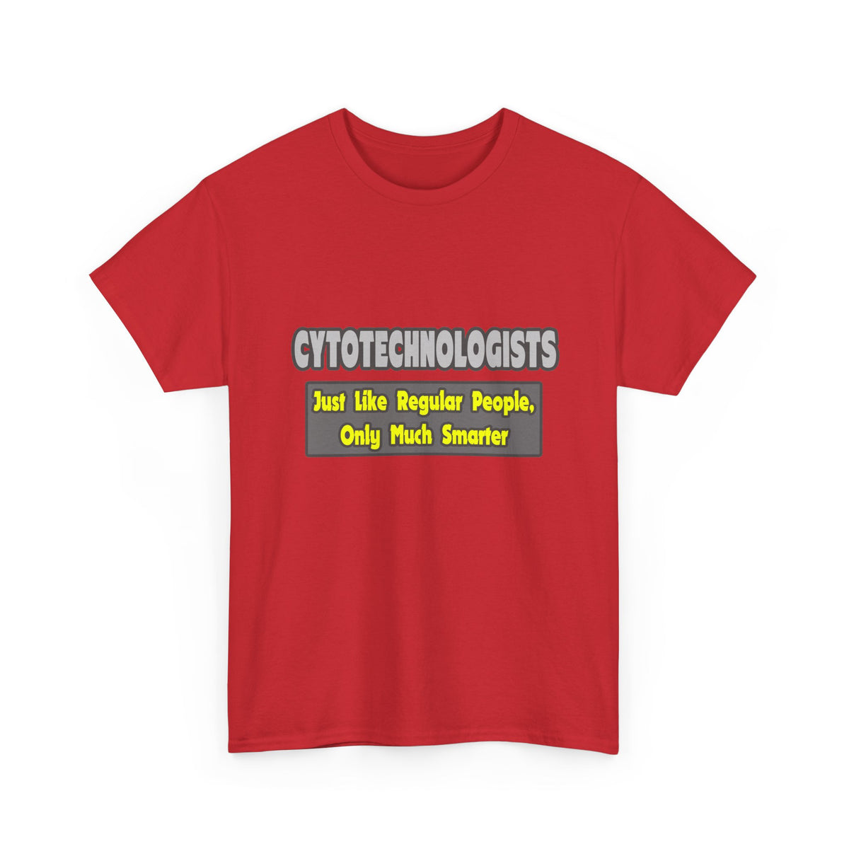 Cytotechnologists .. Smarter - Unisex Heavy Cotton Tee
