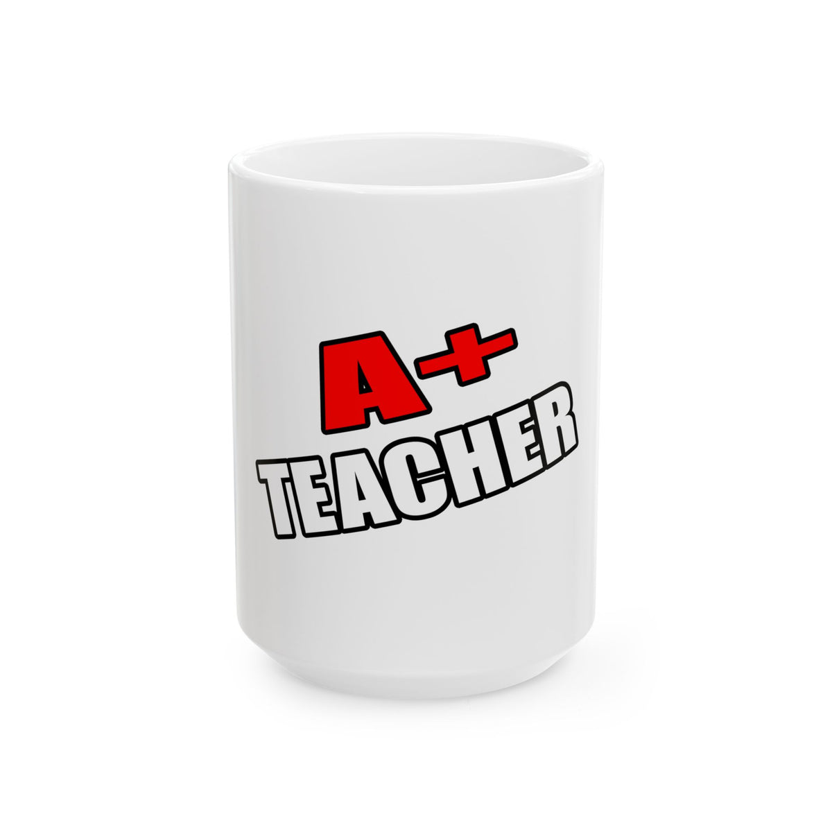 a plus teacher - Ceramic Mug, (11oz, 15oz)