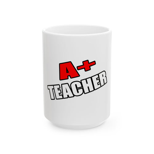 a plus teacher - Ceramic Mug, (11oz, 15oz)