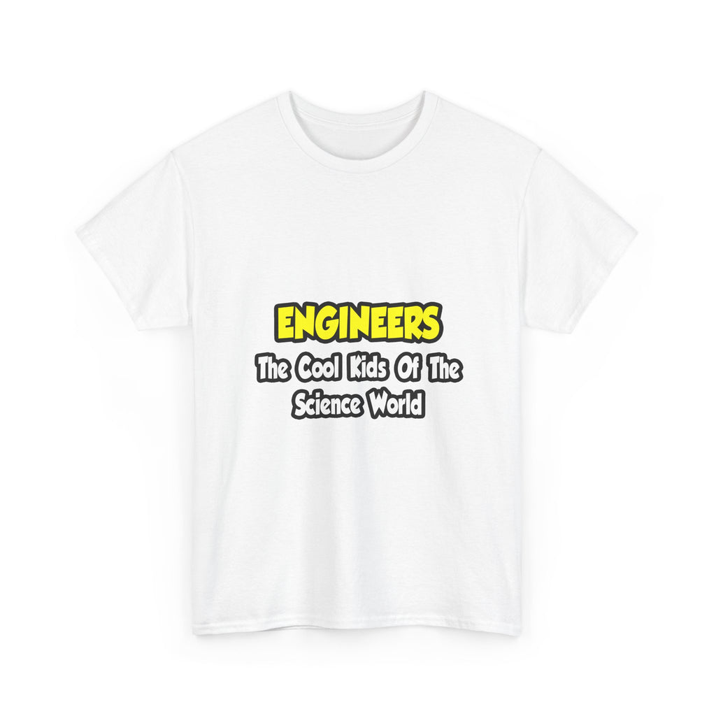 Engineers...Cool Kids of Science World - Unisex Heavy Cotton Tee