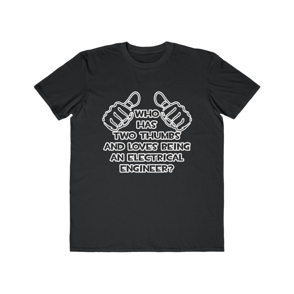 Two Thumbs...Electrical Engineer - Men's Lightweight Fashion Tee