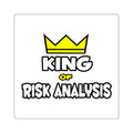 King of Risk Analysis - Square Stickers