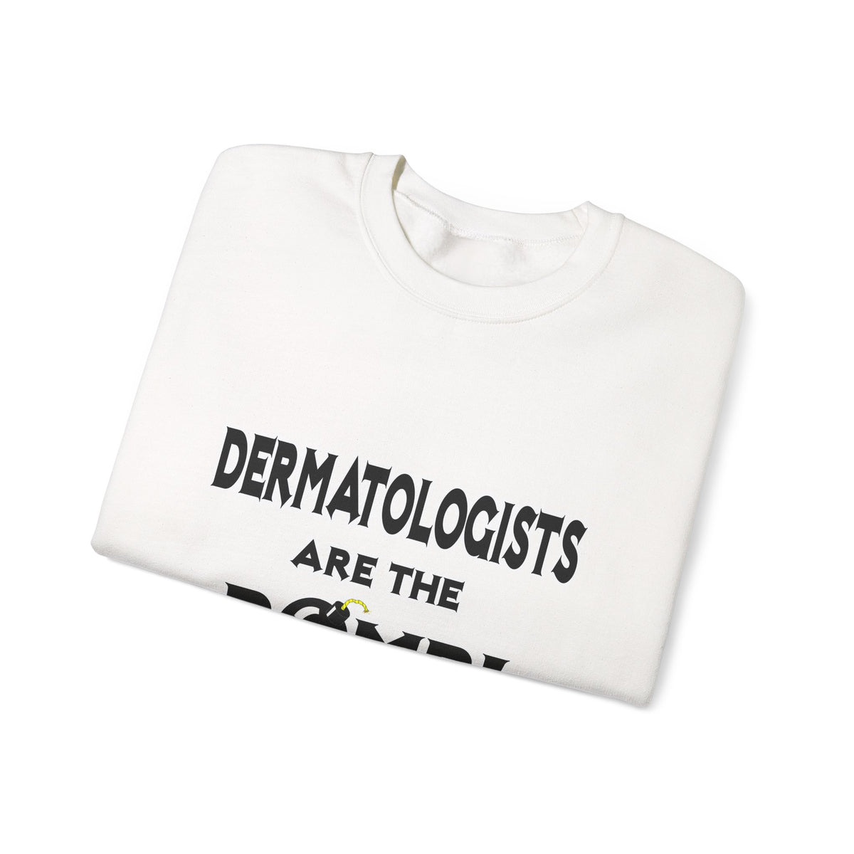 Dermatologists Are The Bomb! - Unisex Heavy Blend™ Crewneck Sweatshirt