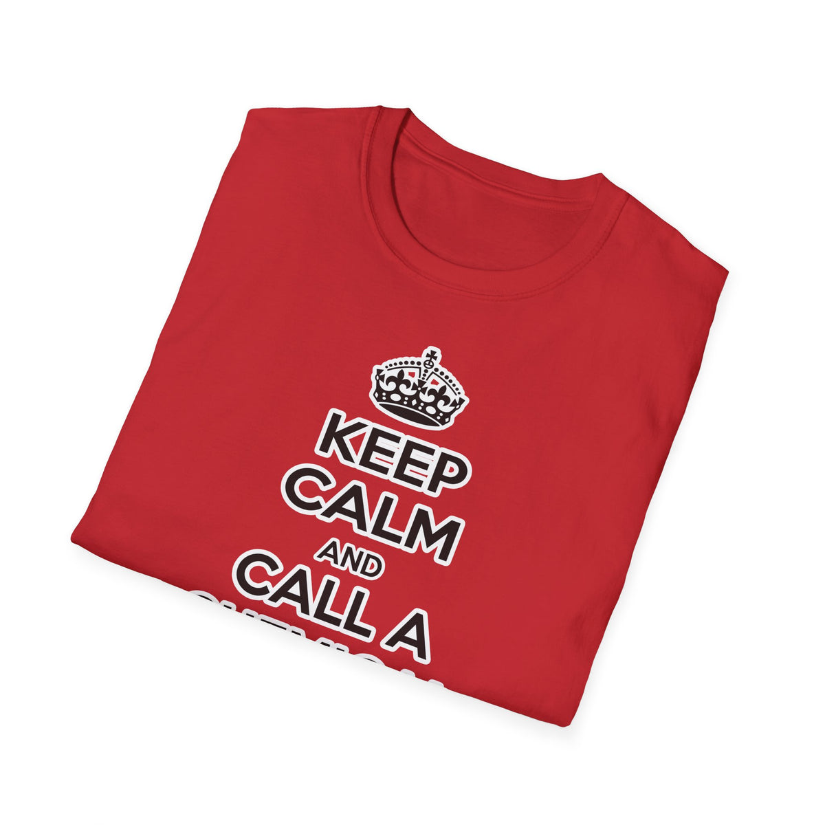 Keep Calm and Call a Chemical Engineer - Unisex Softstyle T-Shirt