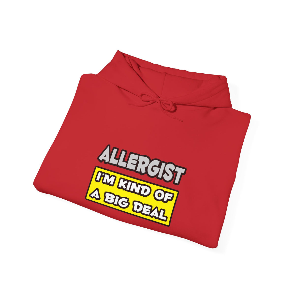 Allergist .. I'm Kind of a Big Deal - Unisex Heavy Blend™ Hooded Sweatshirt