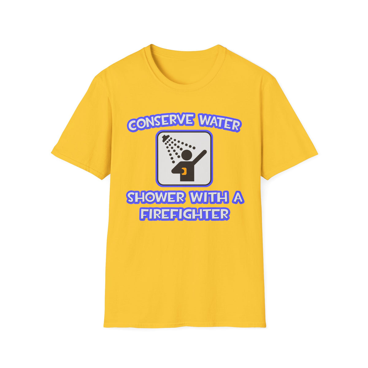 Conserve Water .. Shower With a Firefighter - Unisex Softstyle T-Shirt