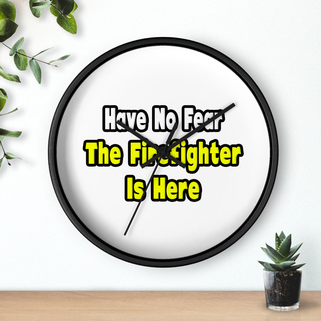 No Fear, The Firefighter Is Here - Wall Clock