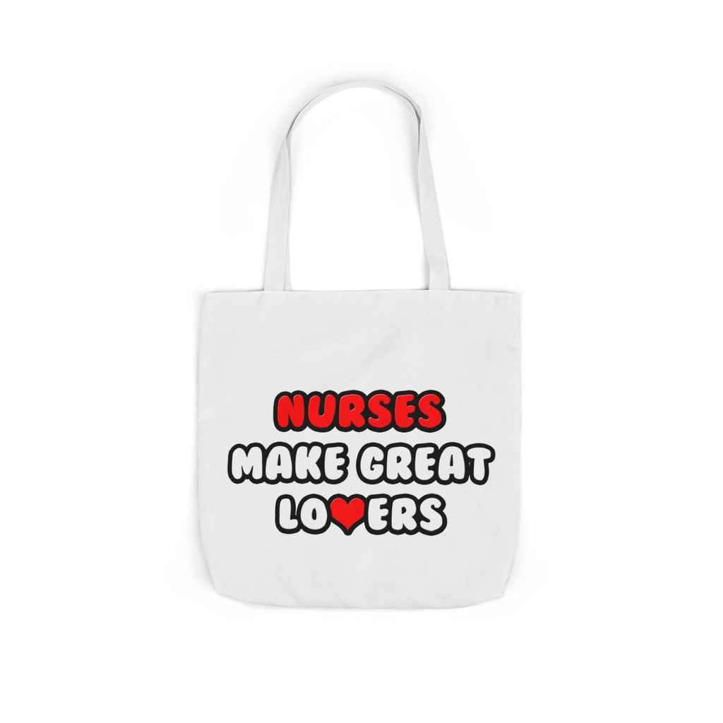 Nurses Make Great Lovers - Canvas Tote Bag, 5-Color Straps