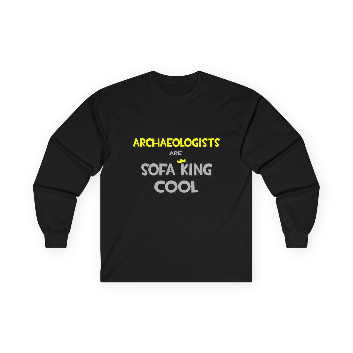 Archaeologists Are Sofa King Cool - Unisex Ultra Cotton Long Sleeve Tee