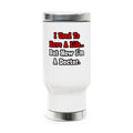 I Used to Have a Life...Doctor - Stainless Steel Travel Mug with Handle, 14oz