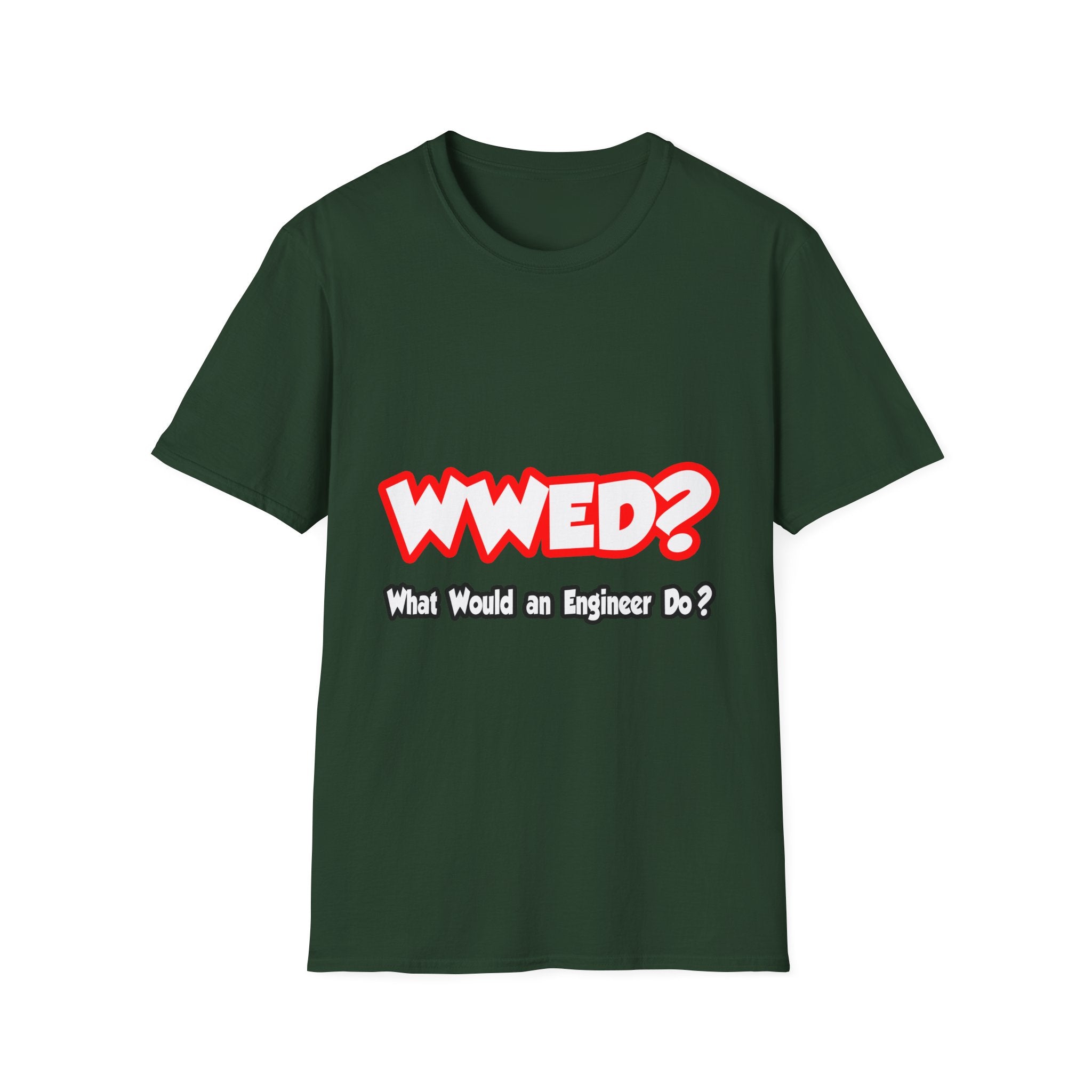 WWED...What Would an Engineer Do - Unisex Softstyle T-Shirt