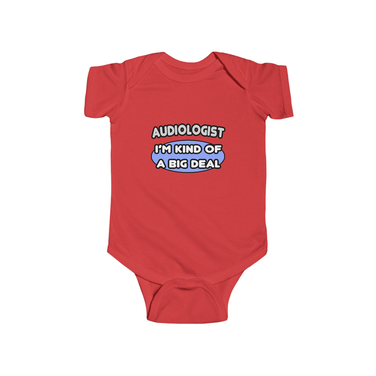 Audiologist....Kind of a Big Deal - Infant Fine Jersey Bodysuit