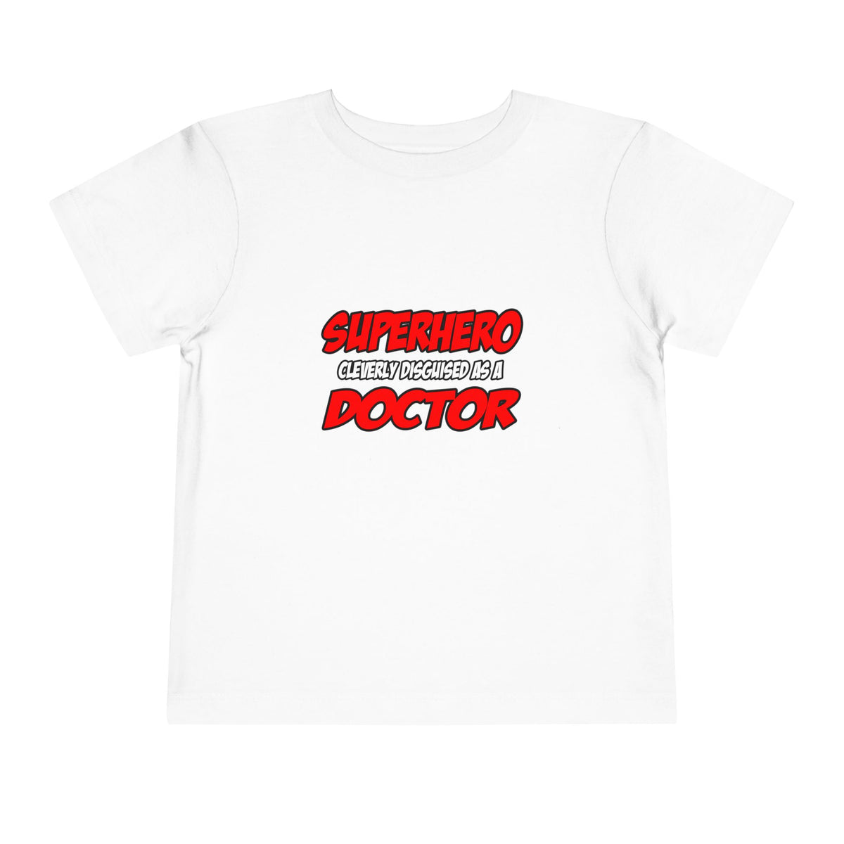 Superhero...Doctor - Toddler Short Sleeve Tee