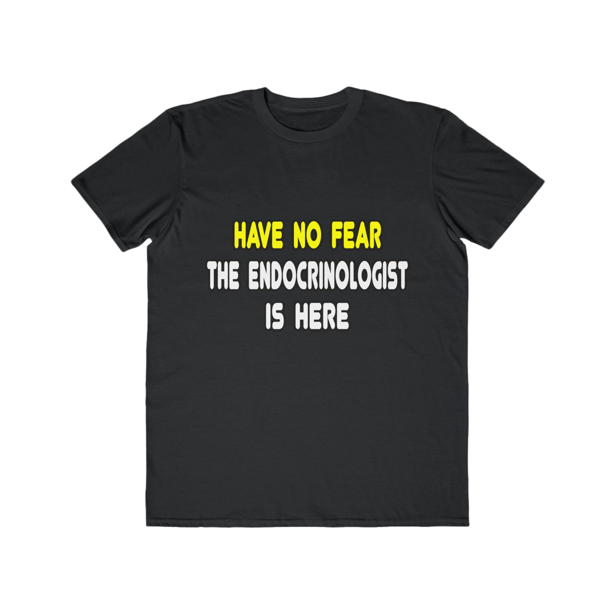 Have No Fear, The Endocrinologist Is Here - Men's Lightweight Fashion Tee