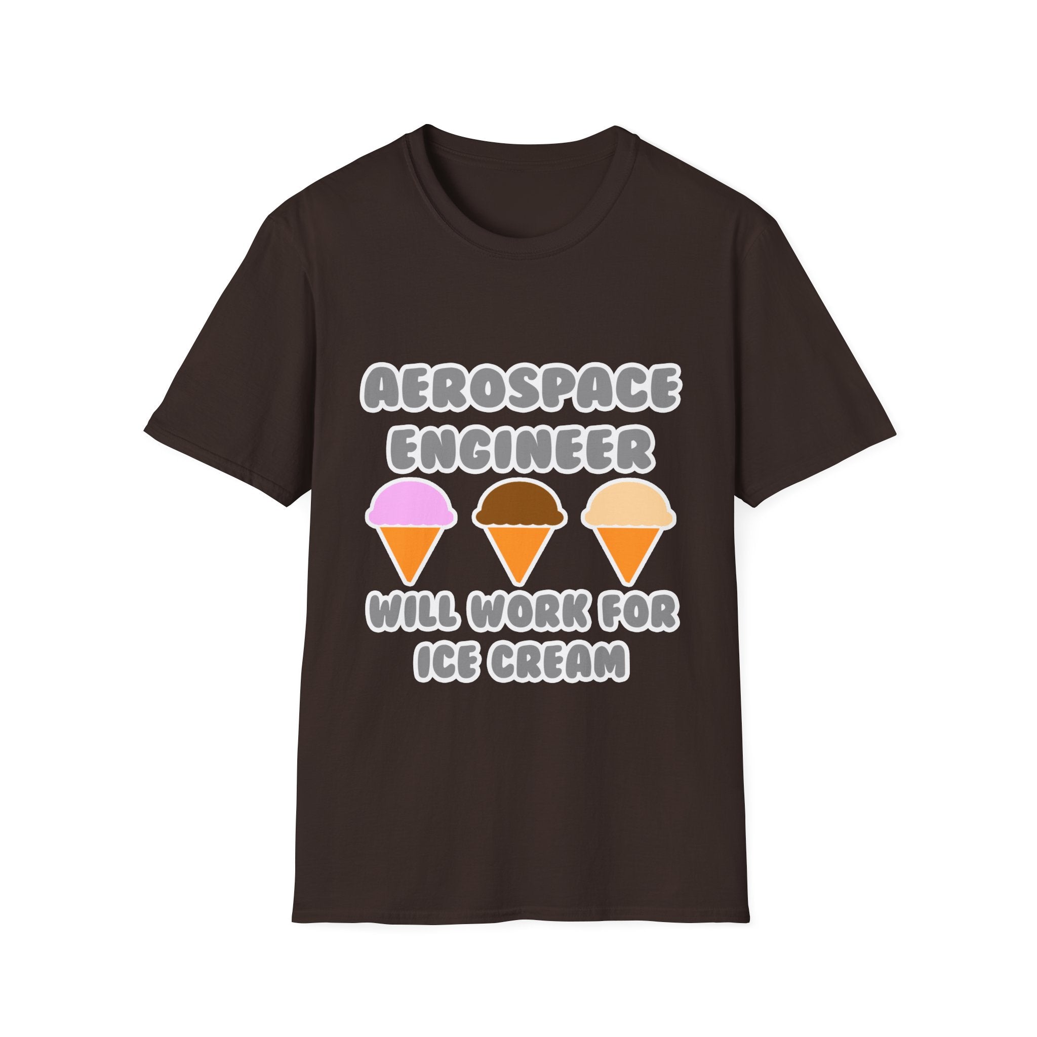Aerospace Engineer ... Will Work For Ice Cream - Unisex Softstyle T-Shirt