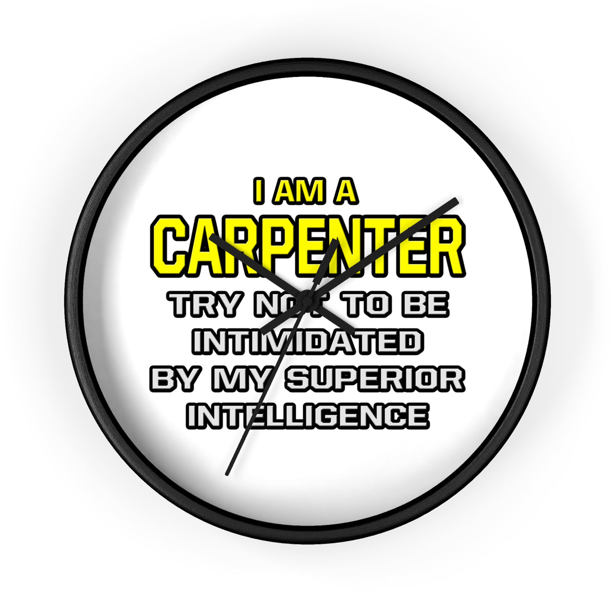 Carpenter...Superior Intelligence - Wall Clock
