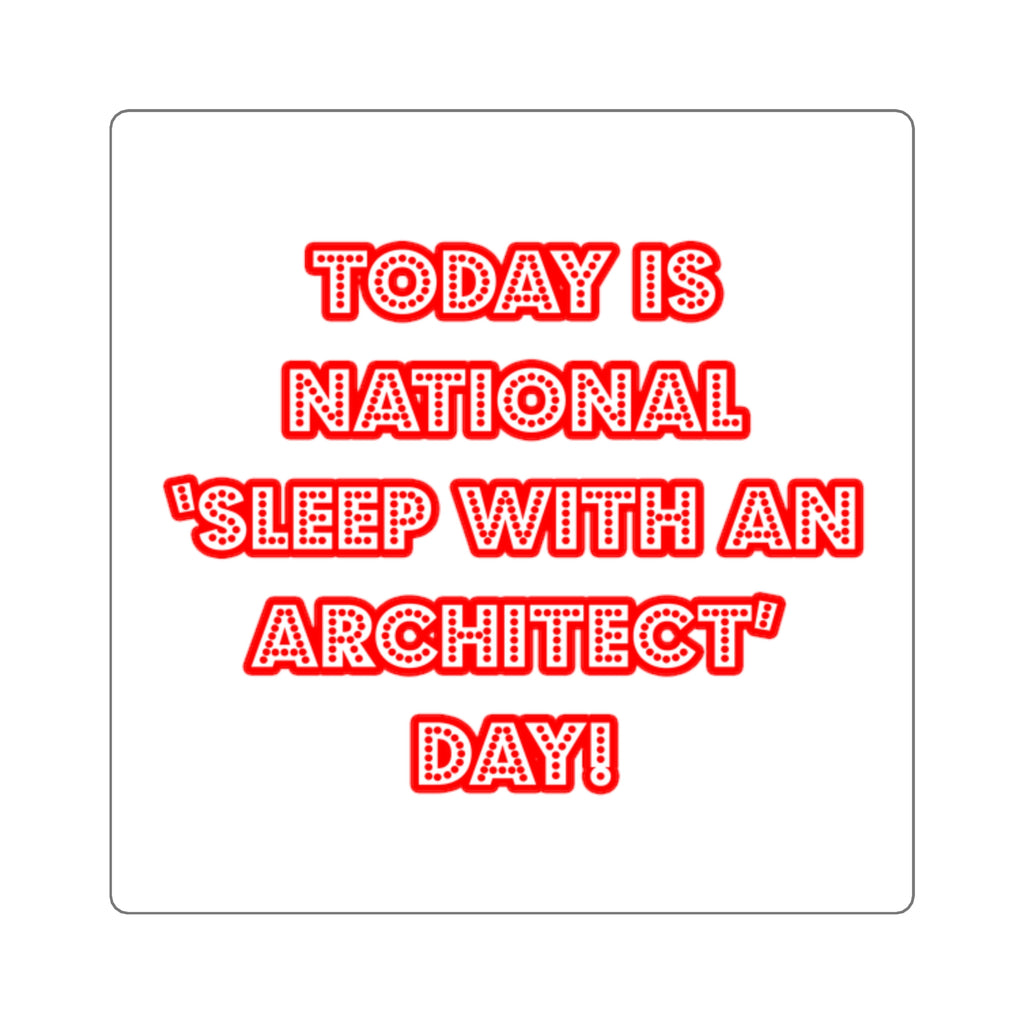 National 'Sleep With an Architect' Day - Square Stickers