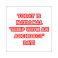 National 'Sleep With an Architect' Day - Square Stickers