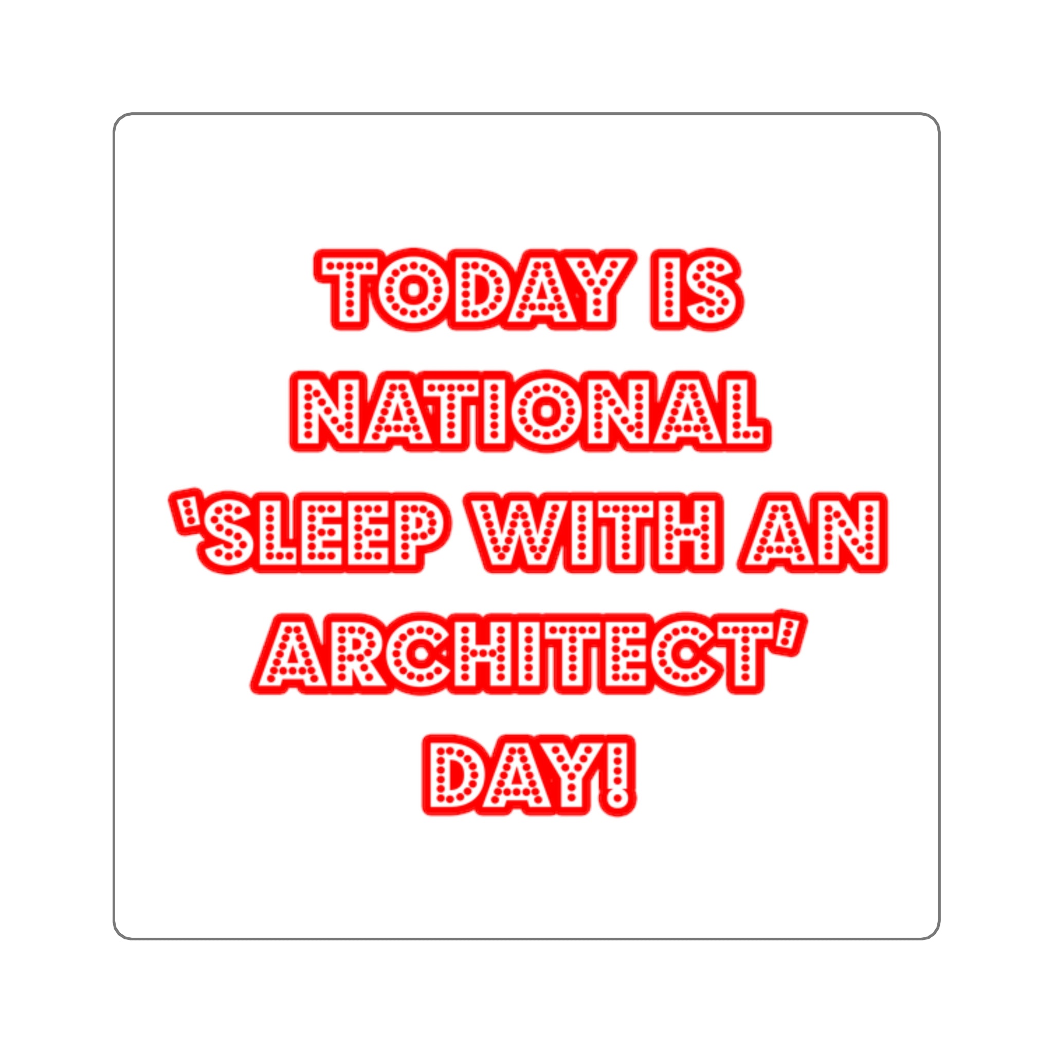 National 'Sleep With an Architect' Day - Square Stickers