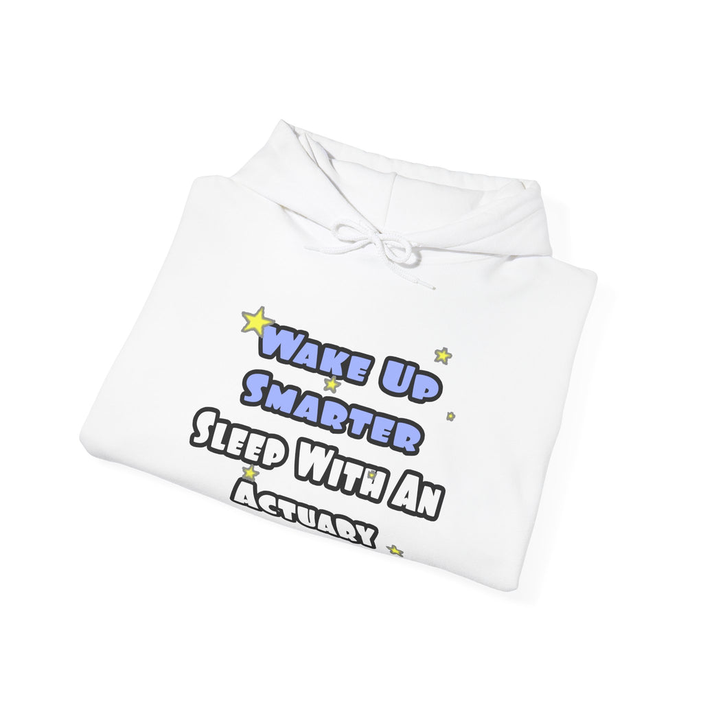 Wake Up Smarter...Sleep With an Actuary - Unisex Heavy Blend™ Hooded Sweatshirt