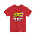Professional Firefighter...Don't Try At Home - Unisex Heavy Cotton Tee