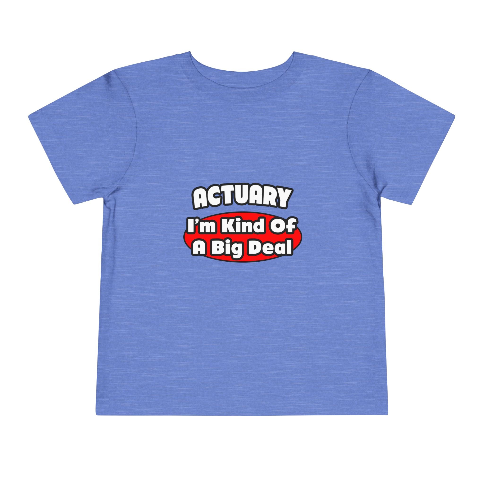 Actuary...Big Deal (2) - Toddler Short Sleeve Tee