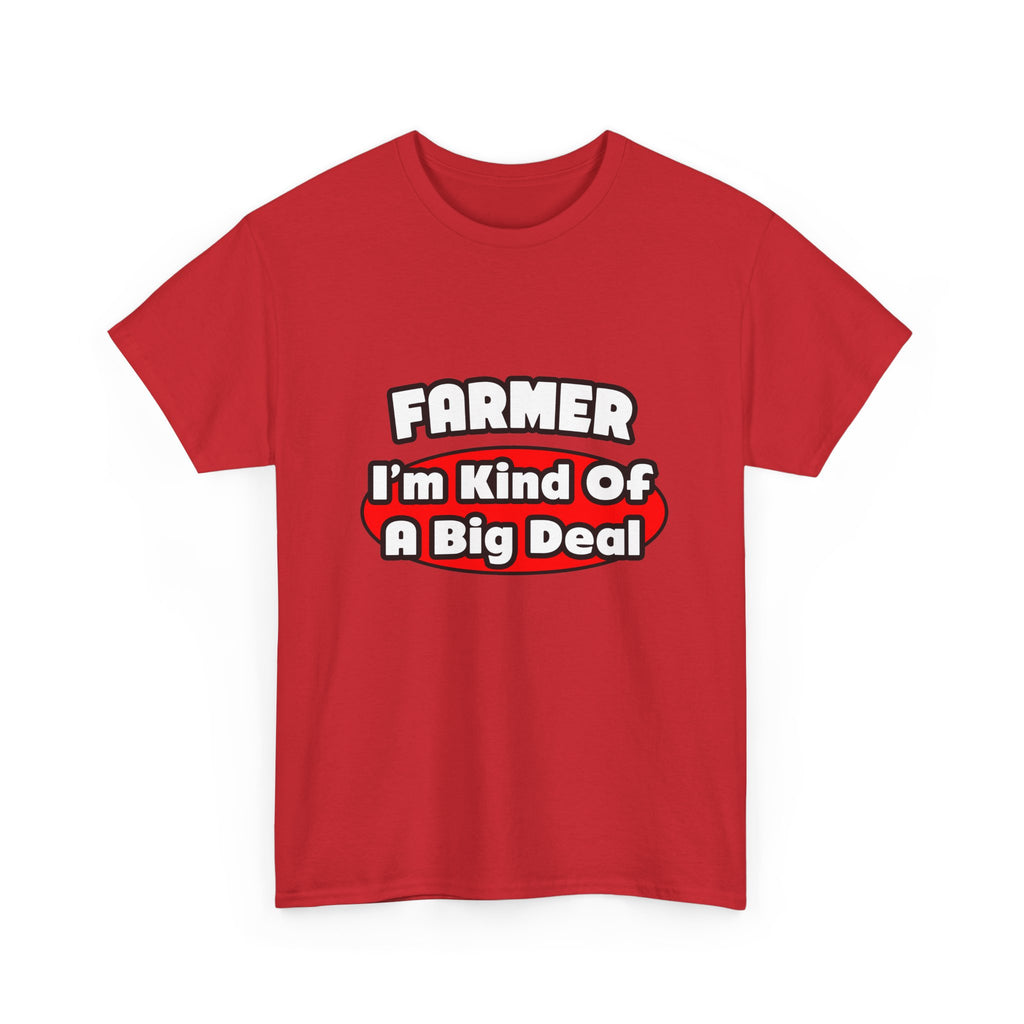 Farmer...Big Deal - Unisex Heavy Cotton Tee