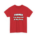 Farmer...Big Deal - Unisex Heavy Cotton Tee