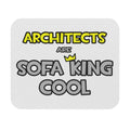 Architects Are Sofa King Cool - Mouse Pad (Rectangle)