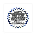 Electrical Engineer...Because I Said So - Square Stickers
