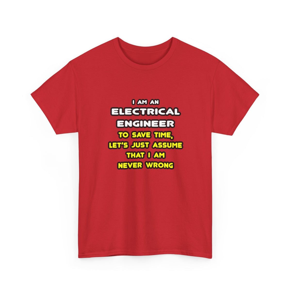 Funny Electrical Engineer T Shirts and Gifts - Unisex Heavy Cotton Tee