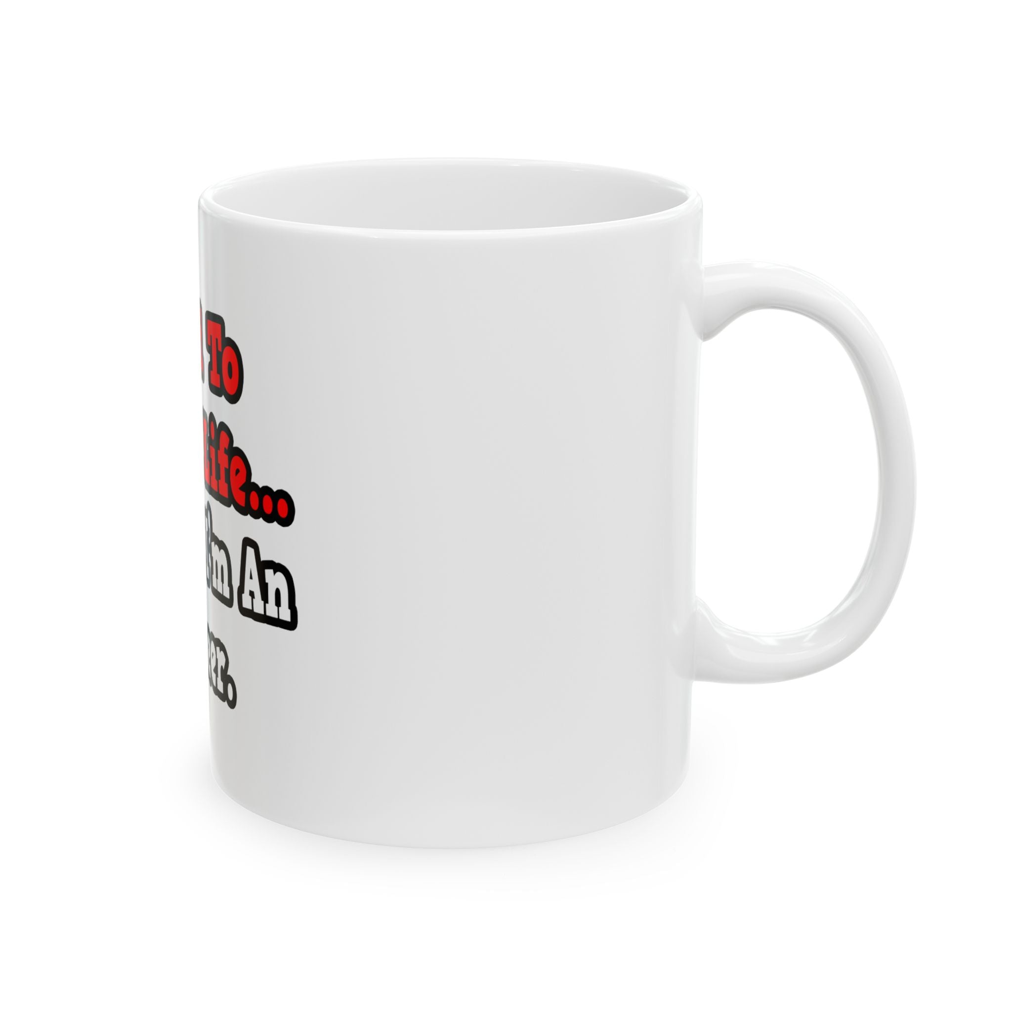 I Used to Have a Life...Engineer - Ceramic Mug, (11oz, 15oz)