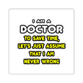 Funny Doctor T Shirts and Gifts - Square Stickers