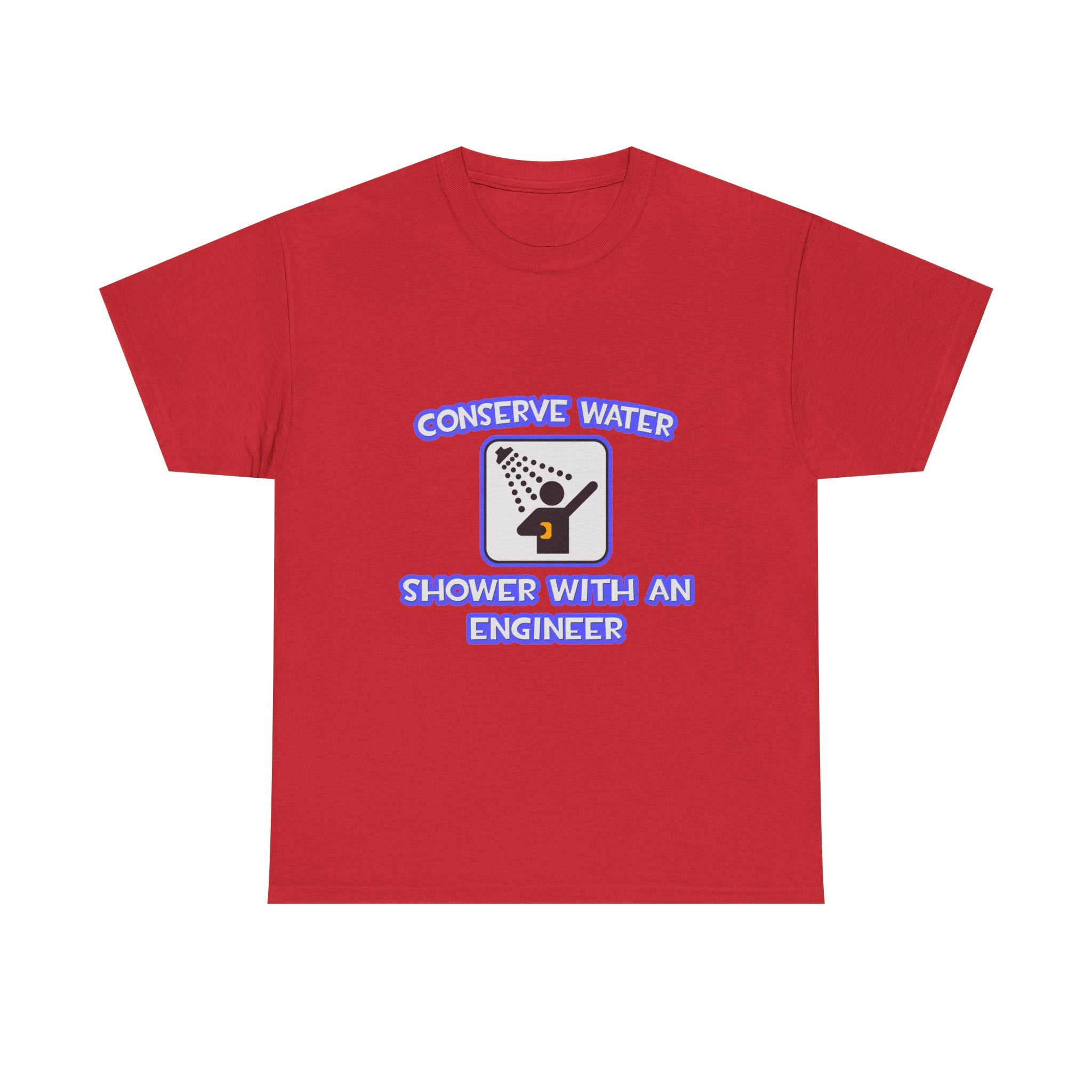 Conserve Water .. Shower With an Engineer - Unisex Heavy Cotton Tee