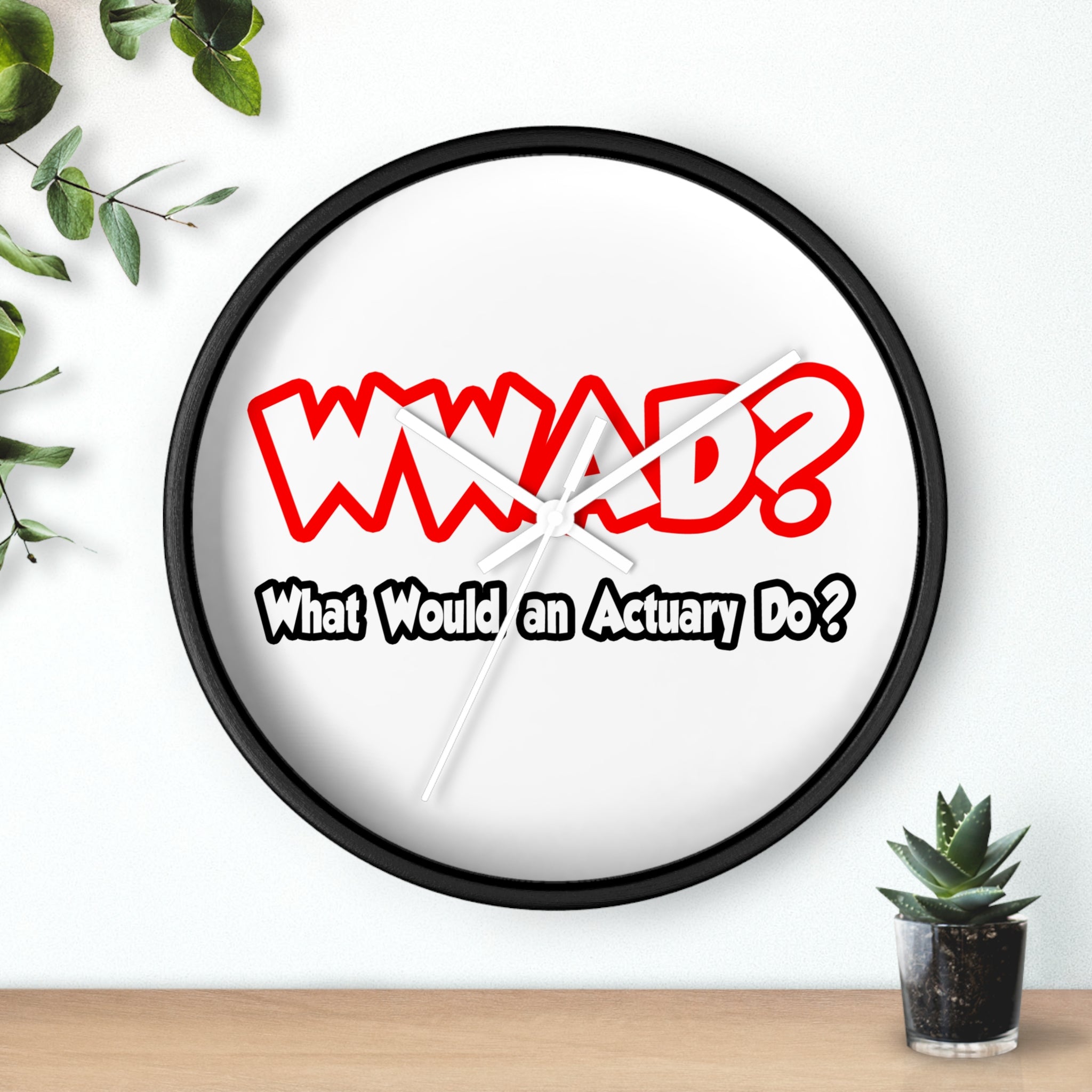 WWAD...What Would an Actuary Do - Wall Clock