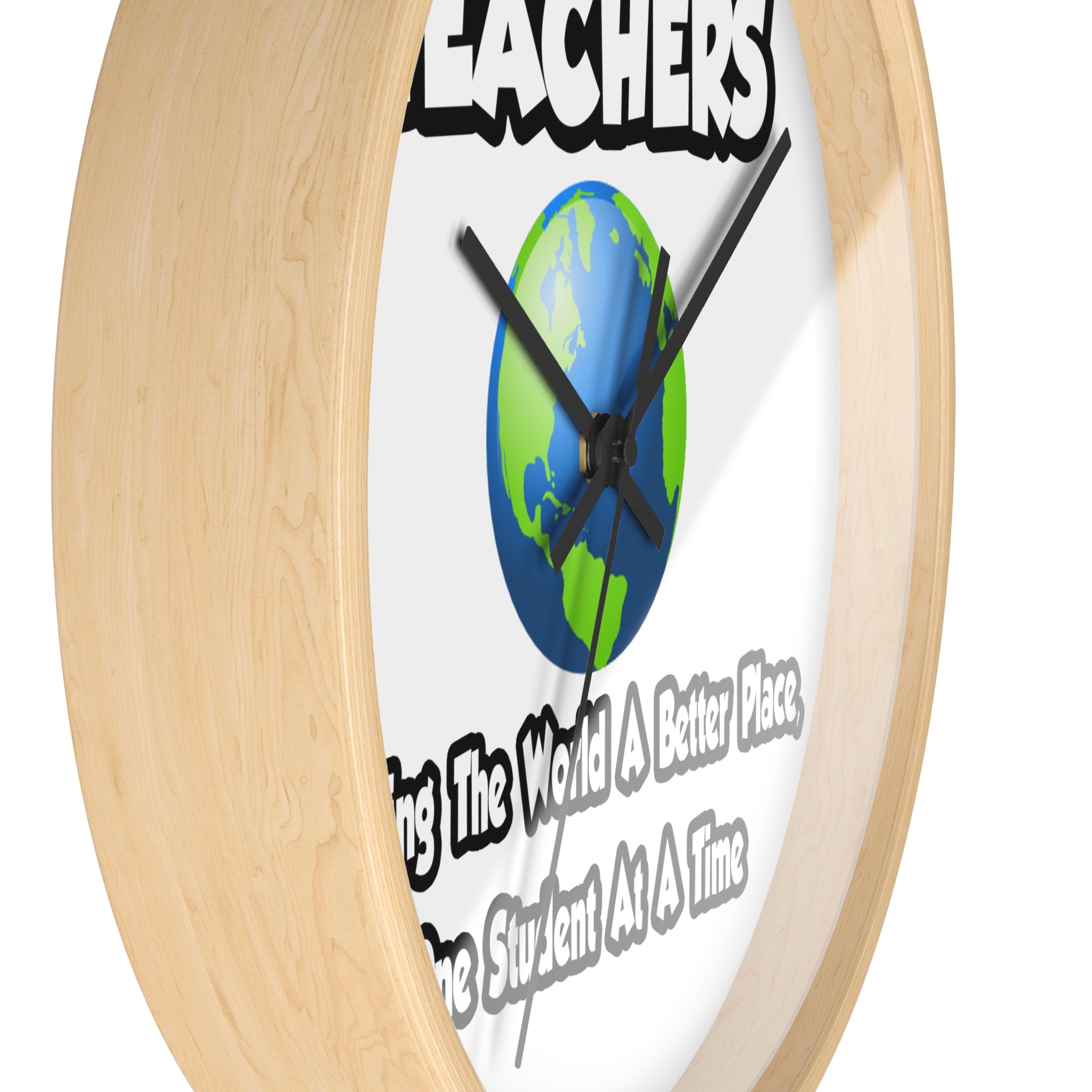 Teachers...Making the World a Better Place - Wall Clock