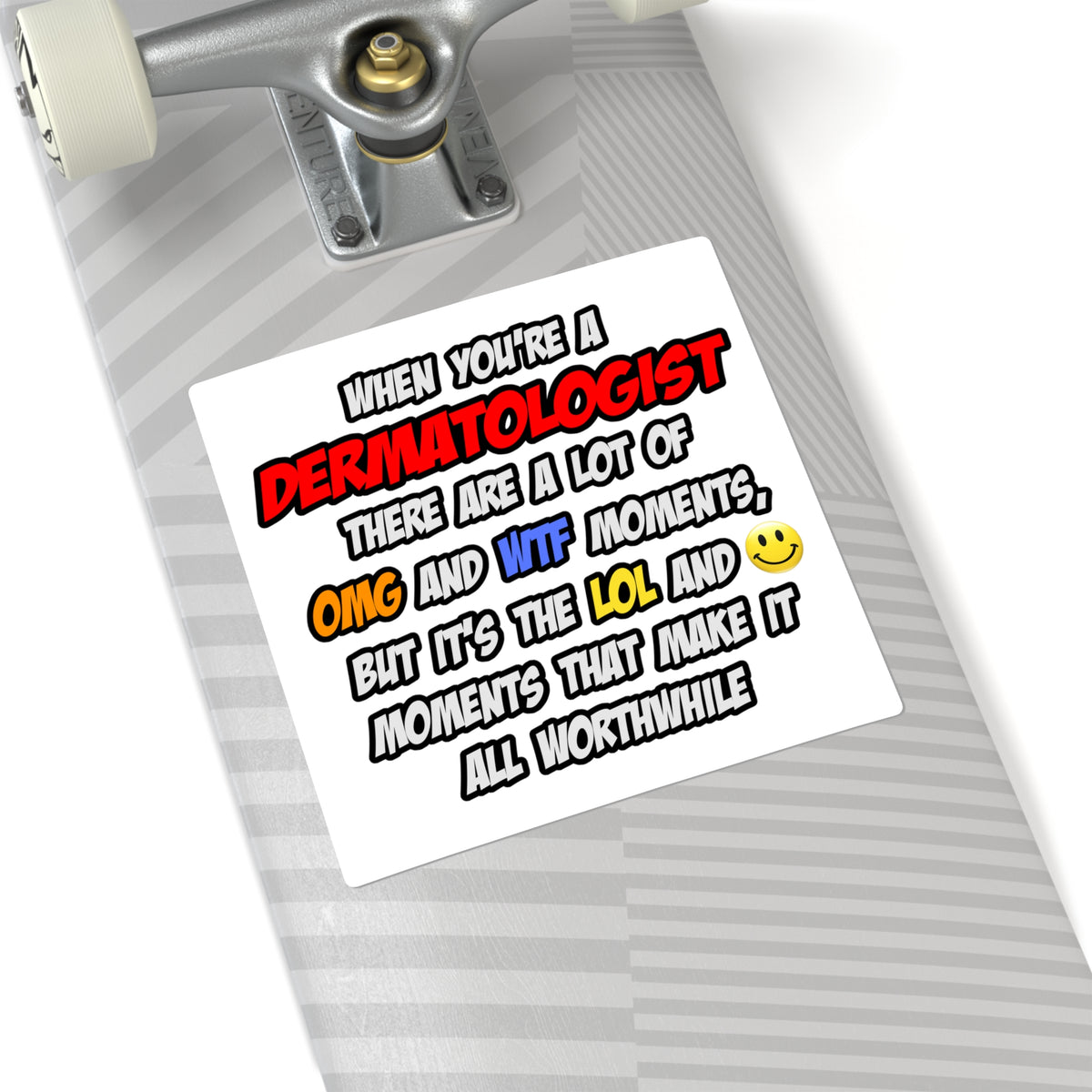 Dermatologist .. OMG WTF LOL - Square Stickers
