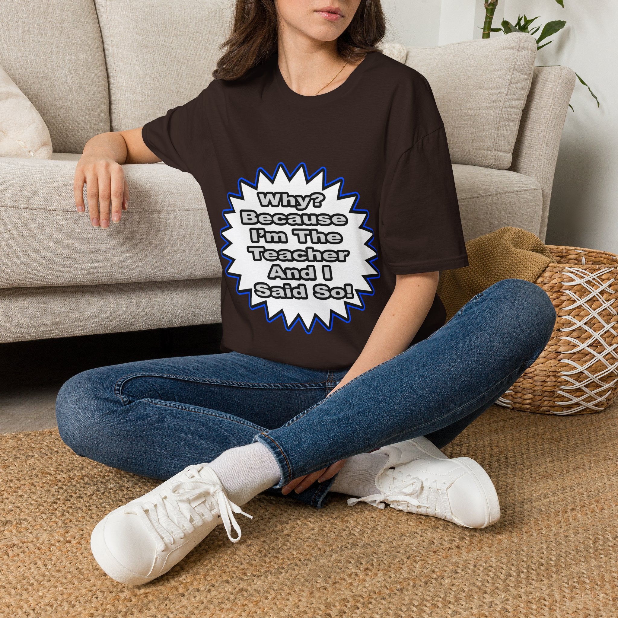 Teacher...Because I Said So - Unisex Softstyle T-Shirt
