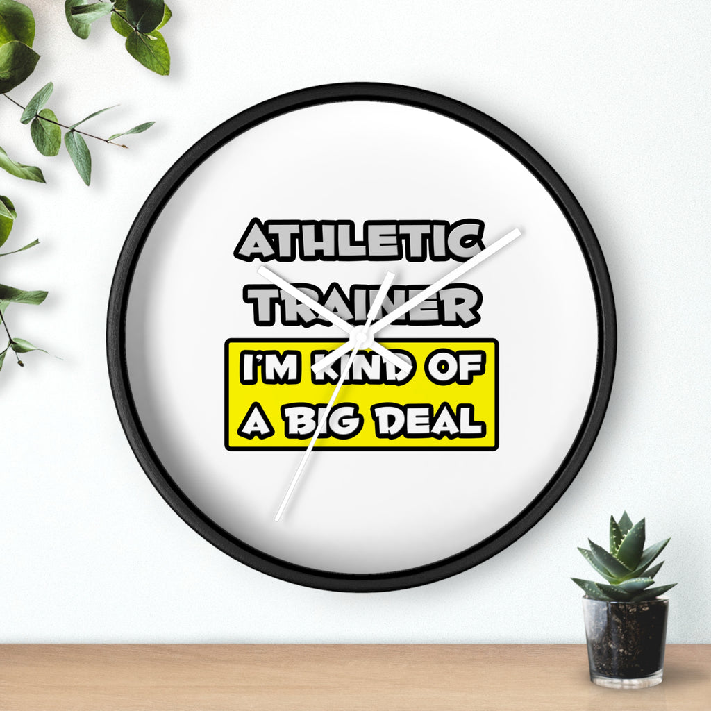 Athletic Trainer .. I'm Kind of a Big Deal - Wall Clock