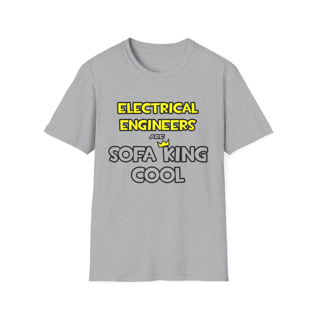 Electrical Engineers Are Sofa King Cool - Unisex Softstyle T-Shirt