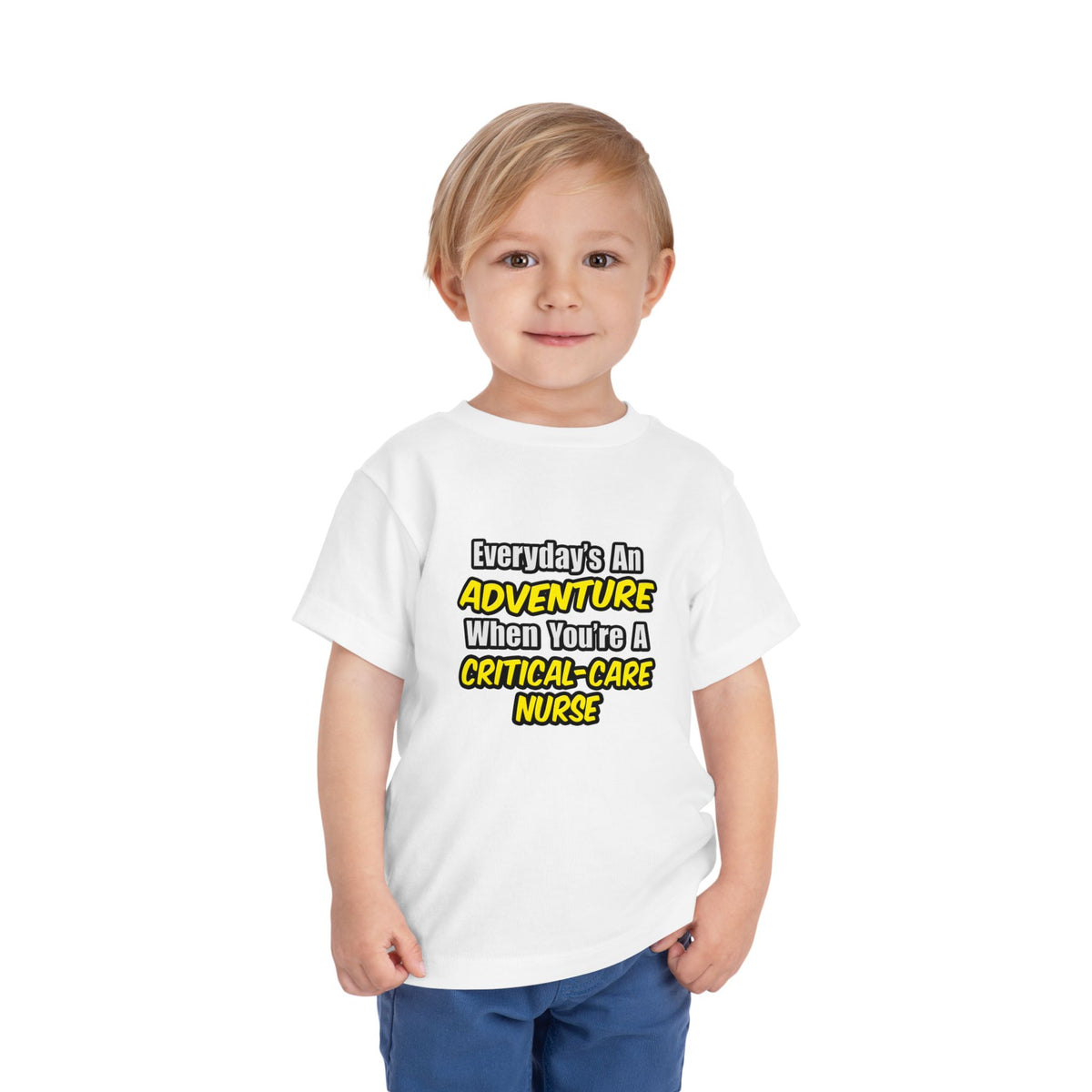 Everyday's An Adventure .. Critical Care Nurse - Toddler Short Sleeve Tee