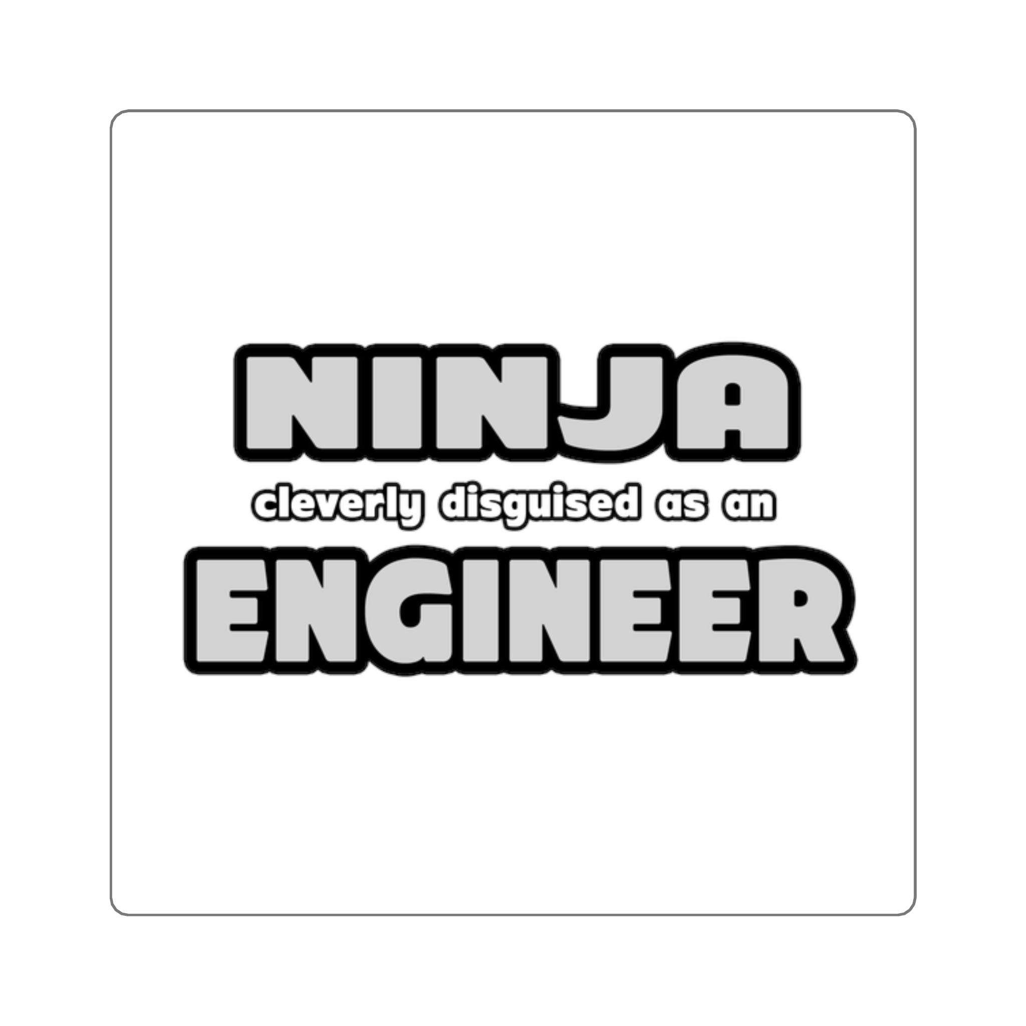 Ninja Cleverly Disguised As An Engineer - Square Stickers