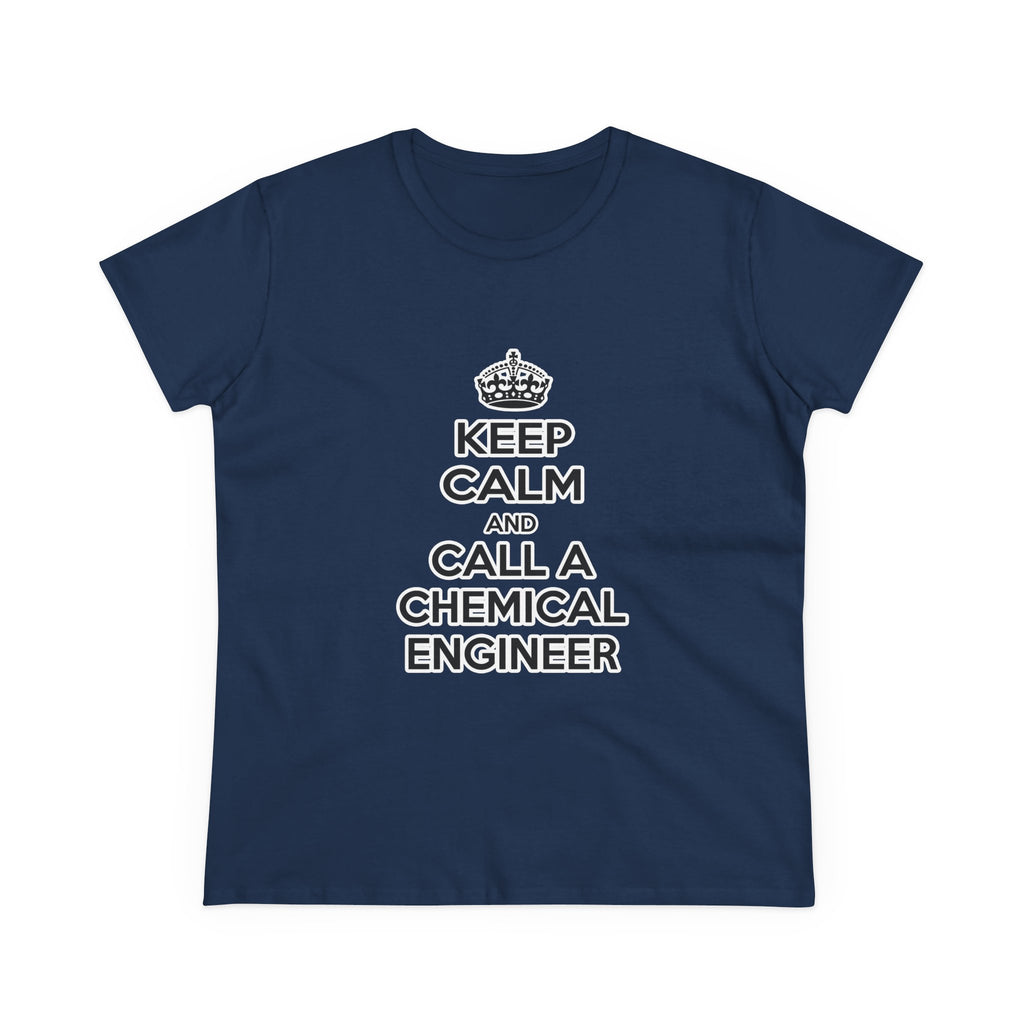 Keep Calm and Call a Chemical Engineer - Women's Midweight Cotton Tee