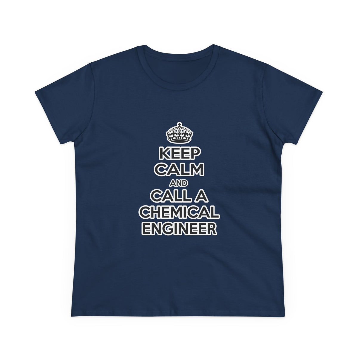 Keep Calm and Call a Chemical Engineer - Women's Midweight Cotton Tee