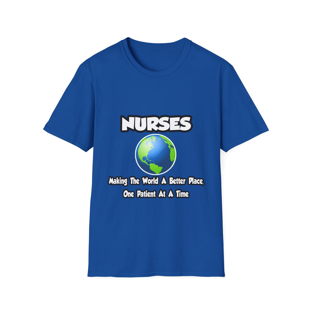 Nurses...Making the World a Better Place - Unisex Softstyle T-Shirt