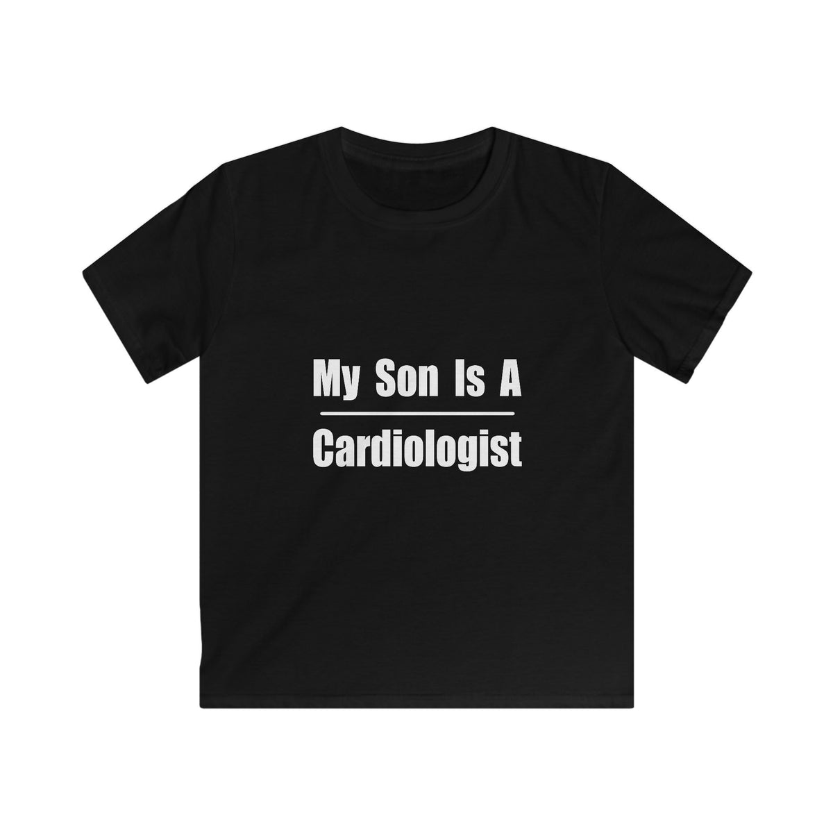 My Son Is A Cardiologist - Kids Softstyle Tee
