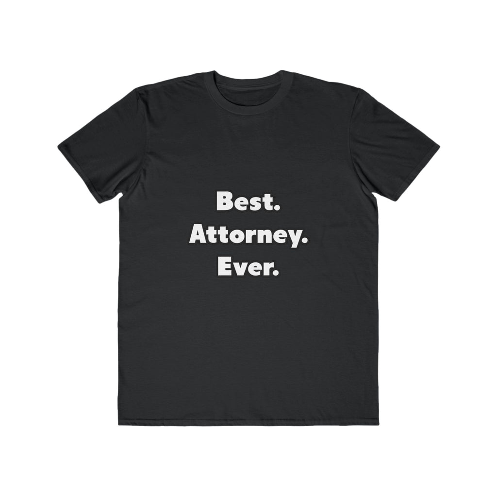 Best. Attorney. Ever - Men's Lightweight Fashion Tee