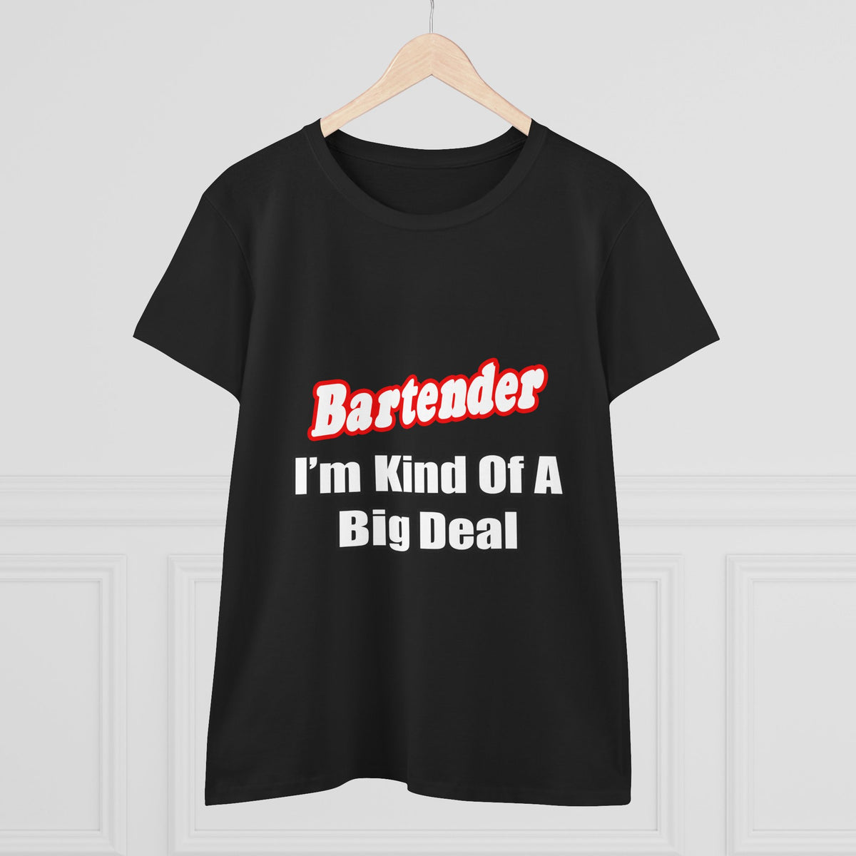 Bartender...Big Deal - Women's Midweight Cotton Tee