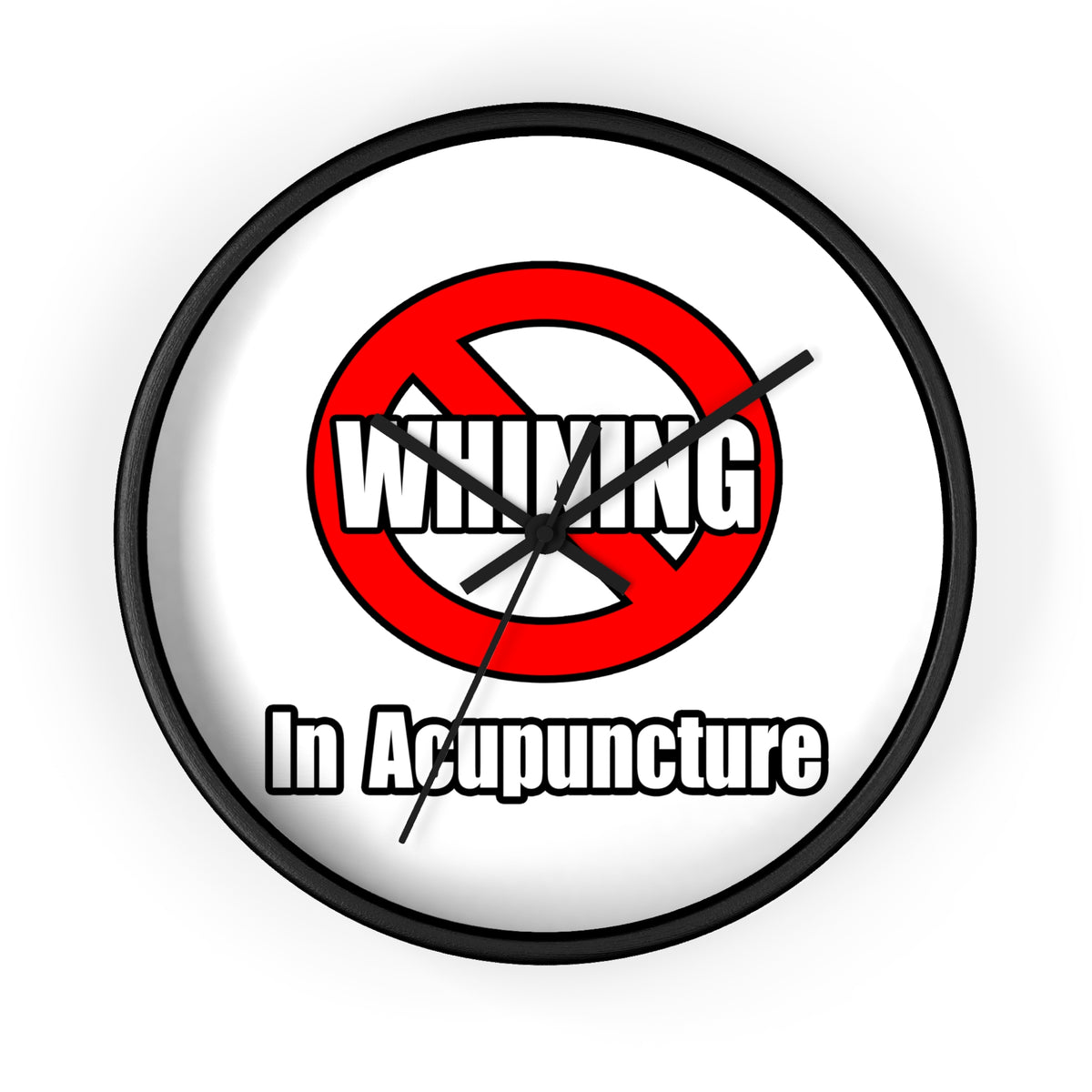 No Whining In Acupuncture - Wall Clock